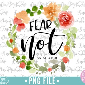 Fear Not Sublimation, Fear Not PNG, Sublimation Designs, Christian Sublimation, Religious png, Faith Sublimation, Faith png, Scripture png