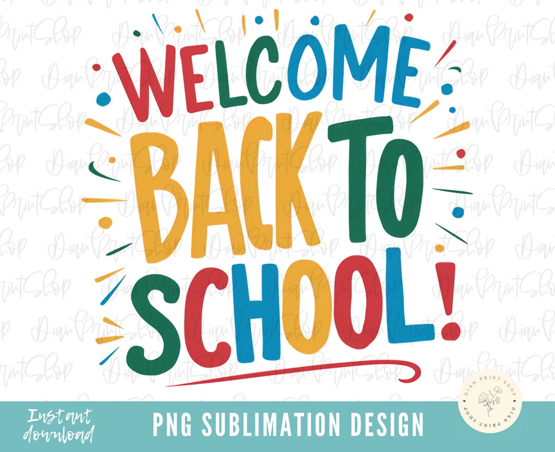 Welcome Back to School Png, First Day of School Png, School Png Files ...