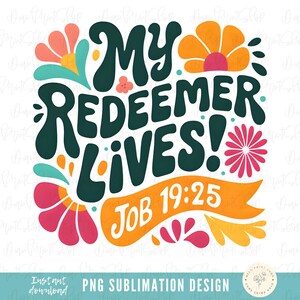 My Redeemer Lives PNG, Easter Christian Sublimation, Easter PNG, Sublimation Design, Inspirational PNG, Easter Design png, Bible Verse png