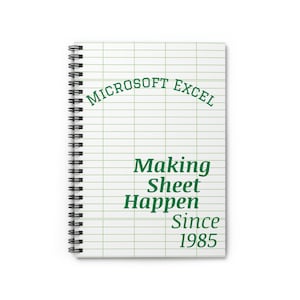 May include: A spiral-bound notebook with a grid pattern. The cover features the text "MICROSOFT EXCEL" in a curved font above the words "Making Sheet Happen Since 1985" in green.