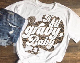 It’s All Gravy Baby Leopard Turkey Thanksgiving Sublimation Design Download PNG