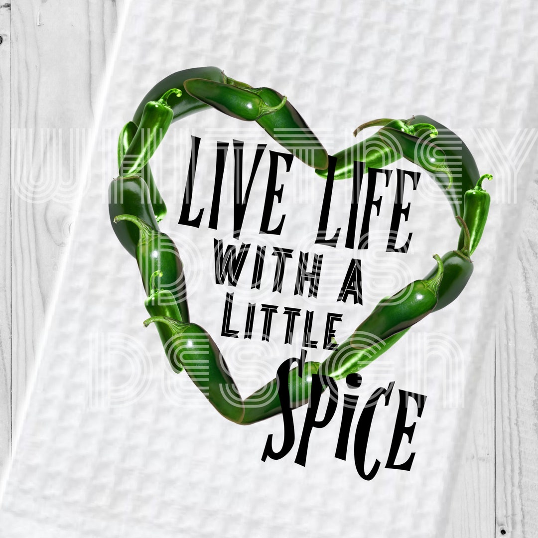 Live Life With A Little Spice Sublimation Design Download PNG Etsy