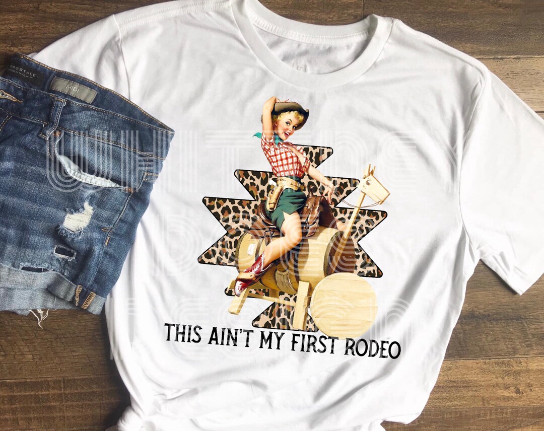 Pinup Rodeo This Ain’t My First Rodeo Pinup Sublimation Design Download PNG - Etsy