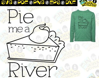 Pie Me a River svg, SVG de Ação de Graças, arquivo de corte de Ação de Graças, humor de Ação de Graças, svg engraçado, arquivo de corte engraçado, arquivo de corte simples