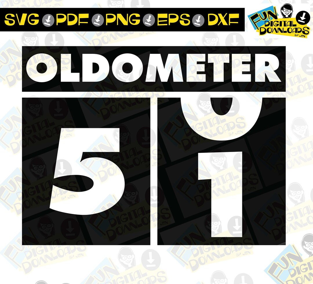 Oldometer SVG, 51st Birthday Svg, Birthday Humor, Oldometer Shirt, 51 ...