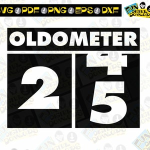 Oldometer SVG, 25th Birthday svg, Birthday humor, oldometer shirt, 25th birthday gift, Oldometer for cricut silhoutte, ironon