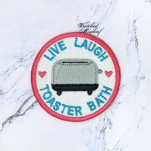 Live Laugh Toaster Bath Patch .  3 inch circle . Sew on patch