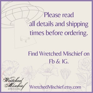 May include: A light beige graphic with a purple border and floral illustrations. The image features text that reads "Please read all details and shipping times before ordering." and "Find Wretched Mischief on Fb & IG."