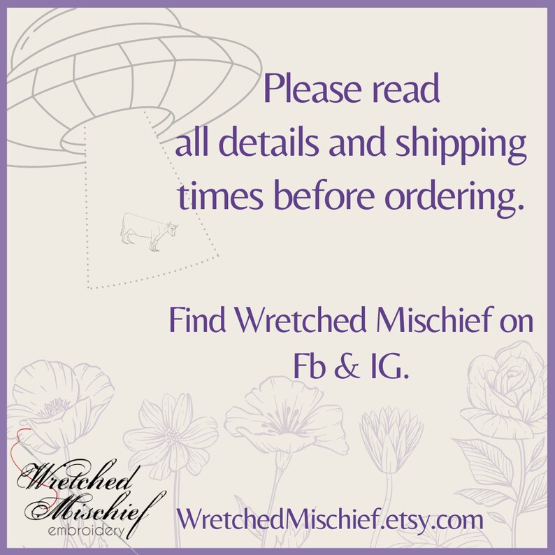 May include: A light beige graphic with a purple border and floral illustrations. The image features text that reads "Please read all details and shipping times before ordering." and "Find Wretched Mischief on Fb & IG."