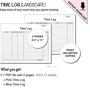 May include: Printable time log template in landscape format. The template has two pages, each measuring 8.5 inches by 11 inches. The template is available in pink and blue.