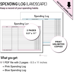 May include: Printable spending log template in landscape format. The template is designed for tracking spending habits and includes columns for date, amount spent, and purpose. The template is available in two pages, 8.5 inches by 11 inches, and can be printed in pink or blue.