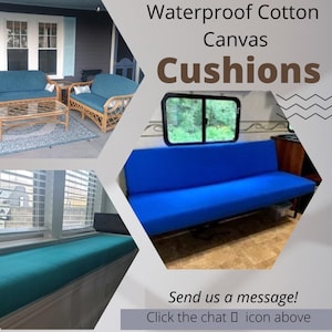 Waterproof Cotton Canvas Cushions! Banquet Cushions, Bench Cushions, Bay Window Cushions, Rv Cushions, Patio Cushions and More…