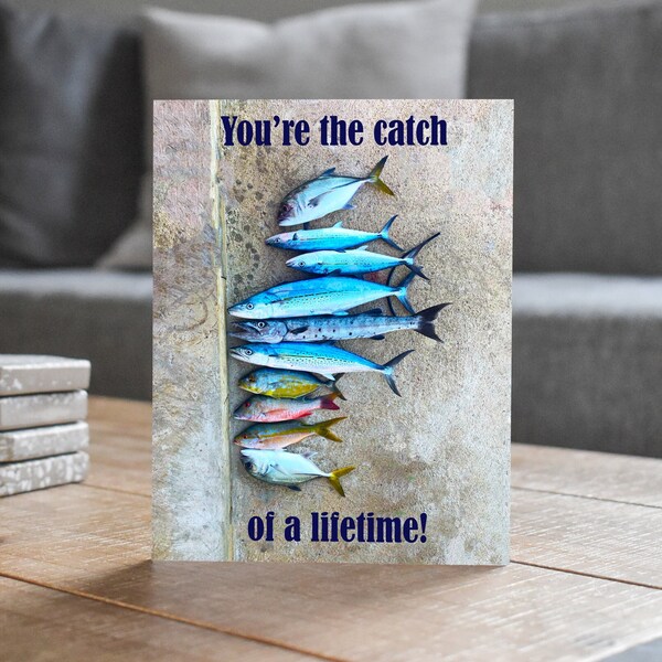 You're the Catch of a Lifetime / Salt Water Fish Catch Greeting Card