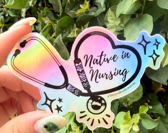 HOLOGRAPHIC Natives in Nursing Sticker