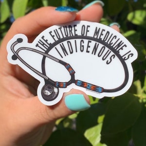 The Future of Medicine is Indigenous Sticker