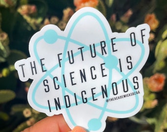 The Future of Science is Indigenous Sticker