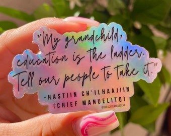Pursue Education Chief Manuelito Holographic Quote Sticker