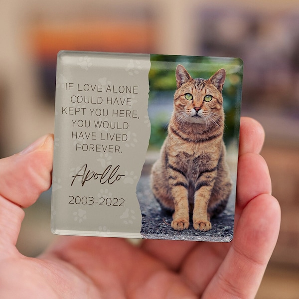 Pet Memorial Photo Acrylic Magnet Gift, If Love Could Have Kept You Here, You Would Have Lived Forever,  Pet Loss, Custom Fridge Magnet