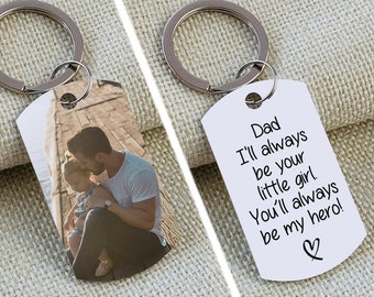 Dad I'll always be your little girl, Father Daughter Keychain, Father's Day Gift, Dad Birthday Gift, Keychain With Photo, Photo Keychain