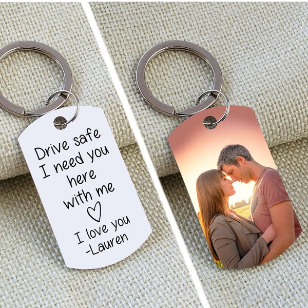 Drive safe i need you here with me keychain | Dog Tag Photo Keychain | Boyfriend Birthday Gift | Custom Key Ring | Double Sided Keychain