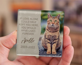 Pet Memorial Photo Acrylic Magnet Gift, If Love Could Have Kept You Here, You Would Have Lived Forever,  Pet Loss, Custom Fridge Magnet