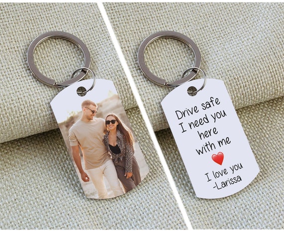 Drive safe i need you here with me keychain best sale custom