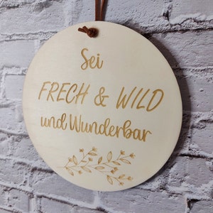 Wooden sign "Be cheeky, wild & wonderful"