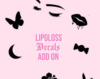 Lipgloss Decals Add On