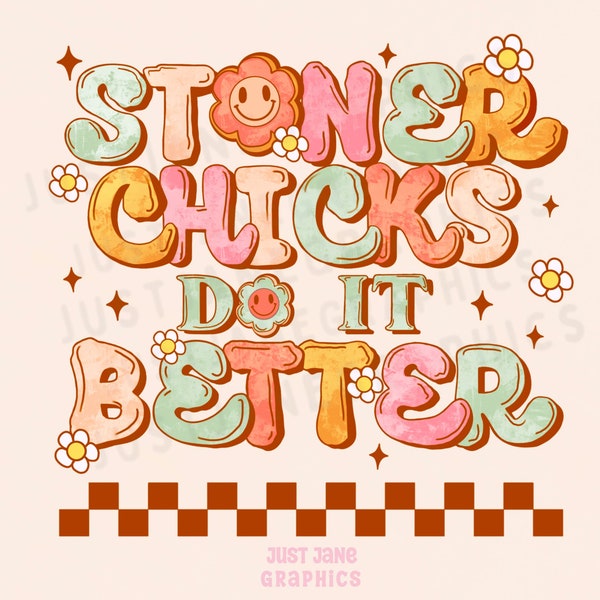 Stoner Chicks Do It Better PNG, Retro Stoner Girl Png, Weed Png, Sublimation Designs Download