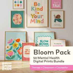 May include: A collection of framed art prints with positive affirmations and mental health themes. The prints feature colorful illustrations and text, including "Be Kind To Your Mind" and "Bloom Pack". The bundle includes 50 digital prints for therapy, classroom, and counselor use.