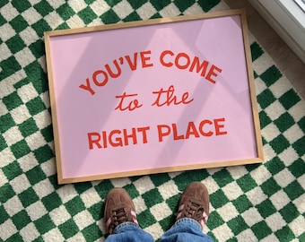 You Have Come to The Right Place Pink Retro Print, Hallway prints, Entryway Wall Art, Welcome sign, playroom wall art, classroom decor