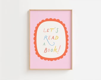 Let's Read A Book! Eclectic Print Pink, Whimsy Typography Print, Reading Corner, Whimsical Classroom Decor, Modern Flower Scallop Frame