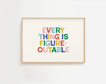 Everything is Figureoutable Print, kids room print, Playroom Wall Decor, Classroom Decor, School Decor, motivational printable, mindset