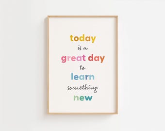 Today Is A Great Day To Learn Something New V1, Classroom decor, Positivity, Motivational quote poster, Boho Classroom Decor, Playroom Print