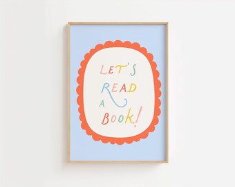 Let's Read A Book! Eclectic Print, Whimsy Typography Print, Reading Corner, Whimsical Retro Classroom Decor, Modern Flower, Scallop Frame