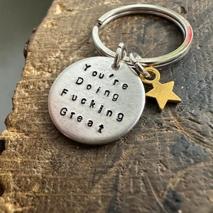 Hand stamped personalised silver custom Keyring charm ‘Your’e Doing Fucking Great’ rude funny inspiration support friend family fun gift x