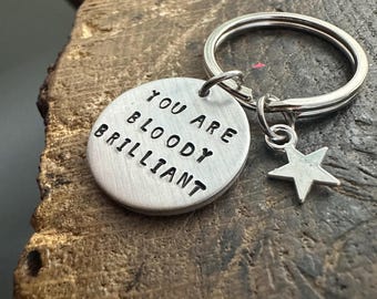 Handmade Keyring Key Ring You Are Bloody Brilliant Fun Personalised Inspire Amazing Well Done Support Proud Got This Gift Present Keepsake x