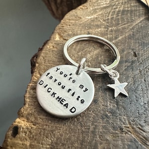 Hand Stamped Custom Novelty Keyring keepsake Funny Fun Gift Family Friend Rude Present Christmas Anniversary You’re My Favourite DICKHEAD x