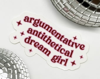 Argumentative Antithetical Dream Girl Sticker, Vinyl Sticker, Lyric Art, Cute Accessories, Waterproof