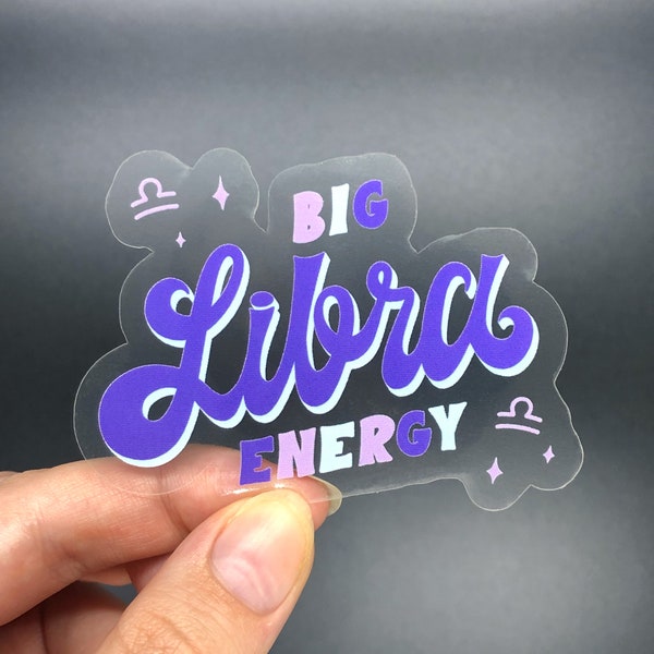 Big Libra Energy Sticker, Zodiac, Birthday Gift, Cute Accessories, Clear Sticker, Waterproof