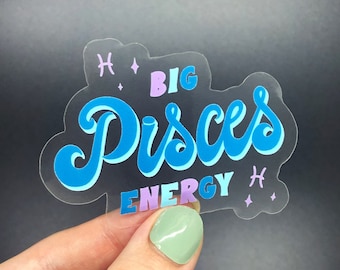 Big Pisces Energy Sticker, Zodiac, Birthday Gift, Cute Accessories, Clear Sticker, Waterproof