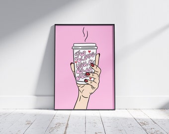 Art Print, Love You a Latte