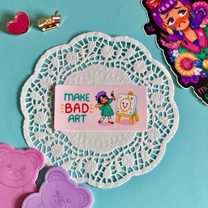 Adesivo Faça Arte Ruim | Kawaii, Fofo, Artista