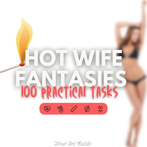 100 Hotwife Practical Tasks - Hotwifing Fantasies Challenge - Roleplay List Guide - Digital Download - Game for Couple