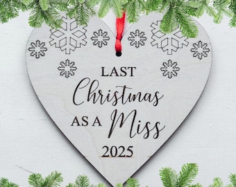 Engraved Wooden Heart Bauble: Last Christmas as a Miss, Bride-to-Be Gift