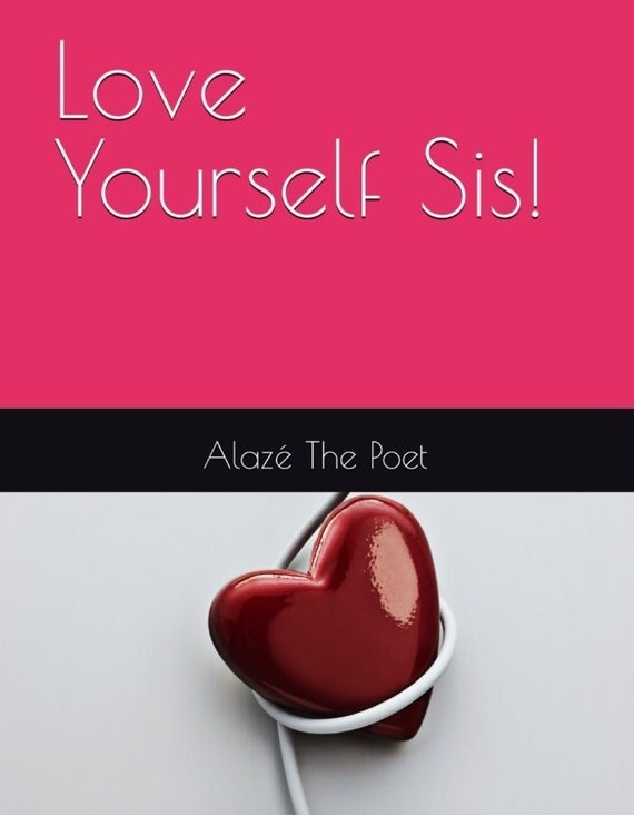 Love Yourself Sis! Paperback