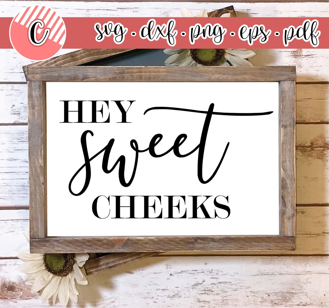 Download Hey Sweet Cheeks Bathroom SVG Bathroom Wall Decor Funny | Etsy
