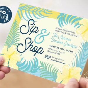 May include: A yellow and blue invitation with tropical leaves and flowers. The text reads "Sip & Shop" and "The Summer Vacation Boutique". The event is on August 30, 2022 at 1:00 PM at 123 Main Street, Suite 55, Chicago, IL 60548. RSVP by August 10th at natalieboutique.com.