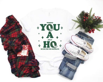 You a Ho, Wishing you a Jolly Ho Ho Ho, funny Christmas Shirt, Christmas sweater, ugly Christmas shirt party,party shirt, holiday shirt,xmas