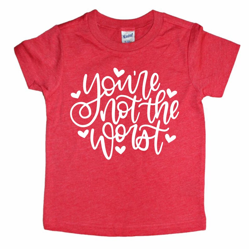 You/'re Not The Worst Anti Valentines Day tshirt Valentines Day Shirt cute valentines day shirt Vday shirt kids Valentine/'s Day outfit